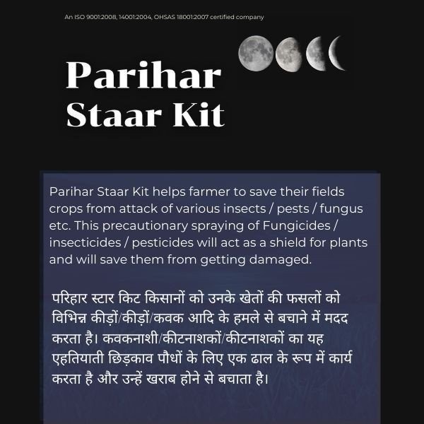PARIHAR KIT - 1 KIT SUFFICIENT FOR 1 ACRE PARIHAR KIT will help farmers to save their field crops from attack of various insects/pests/fungus etc. This precautionary spraying of fungicides/insecticides/pesticides will act as a shield for plants and will save them from getting damaged